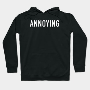 Annoying Hoodie